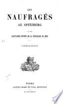 Les naufragés au Spitzberg; ou, Les salutaires effets de la confiance en Dieu