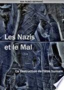 Les Nazis et le Mal. La destruction de l’être humain