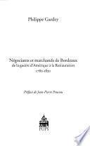 Les négociants et marchands de Bordeaux de la guerre d'Amérique à la Restauration, 1780-1830