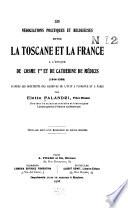 Les négociations politiques et religieuses entre la Toscane et la France à l'époque de Cosme Ier et de Catherine de Médicis (1544-1580) d'après les documents des archives de l'état à Florence et à Paris