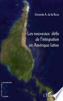 Les nouveaux défis de l'intégration en Amérique latine