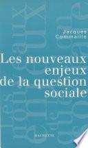Les nouveaux enjeux de la question sociale