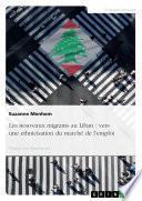 Les nouveaux migrants au Liban : vers une ethnicisation du marché de l’emploi