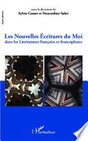 Les nouvelles écritures du moi dans les littératures française et francophone
