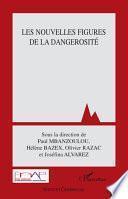 Les nouvelles figures de la dangerosité