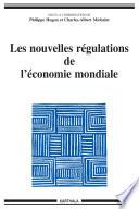 Les nouvelles régulations de l'économie mondiale