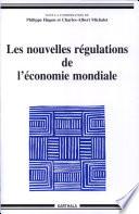 Les nouvelles régulations de l'économie mondiale