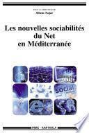 Les nouvelles sociabilités du Net en Méditerranée