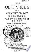 Les Oeuvres de Clément Marot de Cahors, ... Reveuës & augmentées de nouveau[Livre]