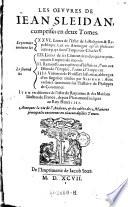 Les Oeuvres de Iean Sleidan, comprises en deux Tomes ... ; Le premier contient les XXVI Livres de l'Estat de la Religion et Republique tant en Alemagne qu'en plusiers autres pays sous l'Empereur Charles V ... Item un discours de l'estat du Royaume et des Maisons Illustres de France, depuis Pharamond iusques au Roy Henri IIII ...