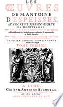 LES OEUVRES DE M. ANTOINE D ́ESPEISSES, ADVOCAT ET JURISCONSULTE DE MONTPELLIER; OÙ TOUTES LES PLUS IMPORTANTES MATIERES du Droict Romain sont Methodiquement expliquées, & accomodées au Droict François