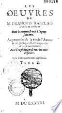 Les oeuvres de M. Francois Rabelais Docteur en médecine... Augmentées de la vie de l'auteur et de quelques remarques sur sa vie et sur l'histoire. Avec l'explication de tous les mots difficiles [par Pierre Du Puy]. Et la clef nouvellement augmentée