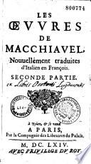 Les oeuvres de Macchiavel, nouvellement traduites d'italien en françois [par le sieur de Briencour]. Seconde partie
