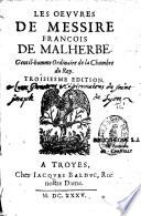 Les oeuvres de messire François de Malherbe. Gentil-homme ordinaire de la Chambre du roy