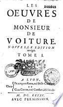 Les Oeuvres de Monsieur de Voiture. Nouvelle edition corrigée... (Ep. déd. de Martin de Pinchesne. Vers de Ménage et Ménardier)