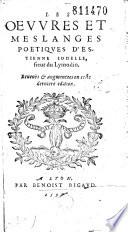 Les Oeuvres et meslanges poetiques d'Estienne Iodelle...[De la poésie françoise et des oeuvres d'Estienne Iodelle, par Charles de La Mothe. Vers funèbres de Th. A. d'Aubigné sur la mort d'Estienne Iodelle. Quatrain de Volusien]