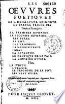 Les oeuvres poétiques de G. de Saluste, seigneur Du Bartas...