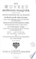 Les oeuvres ... . Ses lettres; ses oeuvres meslées; et les lettres de Nicolas Pasquier