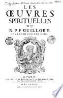 Les oeuvres spirituelles du R. P. F. Guilloré...