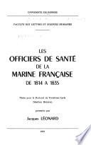 Les Officiers de santé de la marine française de 1814 à 1835 ...