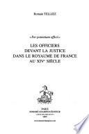 Les officiers devant la justice dans le royaume de France au XIVe siècle