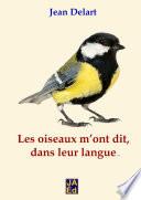 Les oiseaux m'ont dit, dans leur langue...