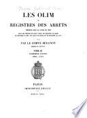 Les Olim ou registres des arrêts rendus par la cour du roi