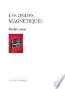 Les ondes magnétiques
