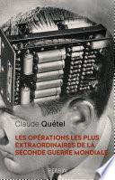Les opérations les plus extraordinaires de la Seconde Guerre Mondiale