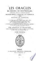 Les oracles de Michel de Nostredame, astrologue, médecin et conseiller ordinaire des rois Henri II, François II et Charles IX