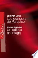 Les orangers de Paradiso - Un odieux chantage (Harlequin Passions)