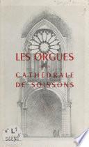 Les orgues de la cathédrale de Soissons