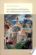 Les origines catholiques de la Révolution tranquille