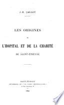 Les Origines de l'hôpital et de la Charité de Saint-Étienne