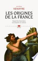 Les origines de la France - Quand les historiens racontaient la nation