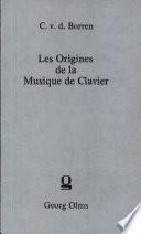 Les Origines de la Musique de Clavier dans les Pays-Bas (Nord et Sud) jusque vers 1630