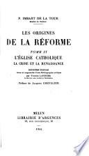 Les origines de la Réforme: L'Église Catholique: la crise et la renaissance. 1944