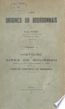 Les origines du Bourbonnais (2). Histoire des sires de Bourbon jusqu'à la mort d'Archambaud VIII (1249), et de la formation territoriale du Bourbonnais