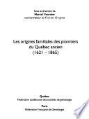 Les origines familiales des pionniers du Québec ancien, 1621-1865