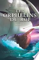 Les Orphelins du roi - Intégrale 1