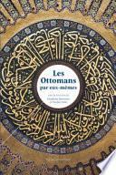 Les Ottomans par eux-mêmes