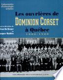 Les Ouvrières de Dominion Corset à Québec, 1886-1988