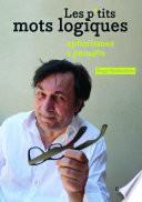 Les p'tits mots logiques - Aphorismes et pensées