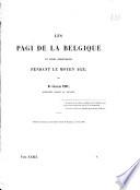 Les pagi de la Belgique et leurs subdivisions pendant le moyen âge