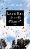 Les papillons rêvent-ils d'éternité ?