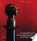 Les Paradis secrets d'Yves Saint Laurent et de Pierre Bergé
