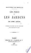 Les Parcs et les Jardins. ... Ouvrage illustré ... par A. de Bar