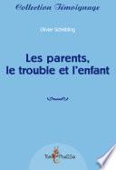 Les parents, le trouble et l’enfant