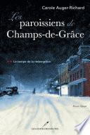 Les paroissiens de Champs-de-Grâce T.2