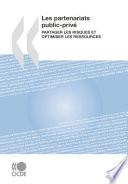 Les partenariats public-privé Partager les risques et optimiser les ressources